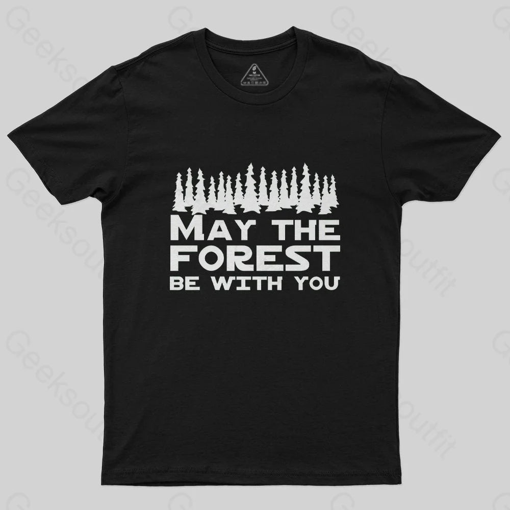 May the forest be with you T-Shirt May the forest be with you T-Shirt