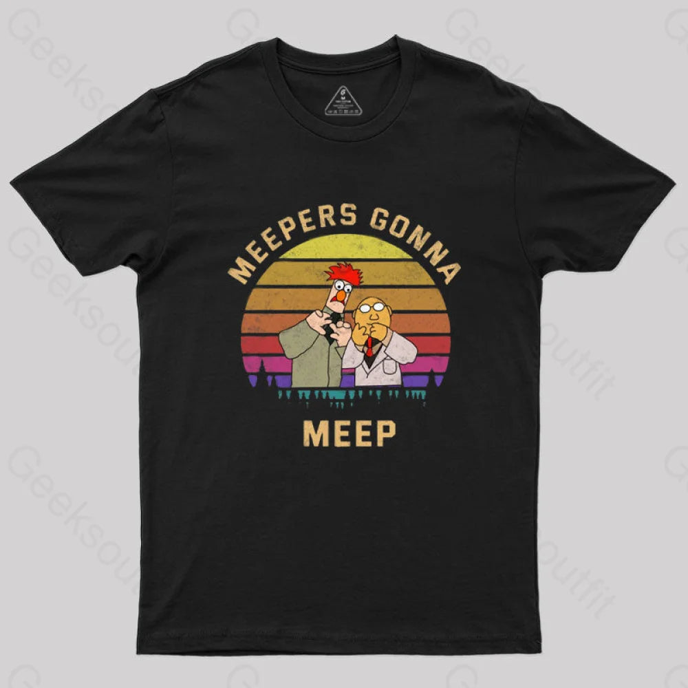Meepers Gonna Meep T-Shirt Meepers Gonna Meep T-Shirt
