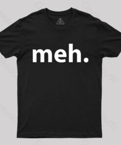 Meh Geek T-Shirt