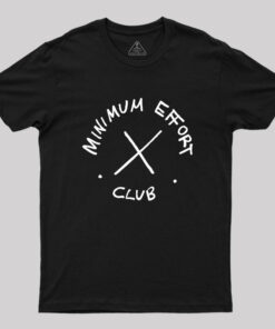 Minimum Effort Club Geek T-Shirt