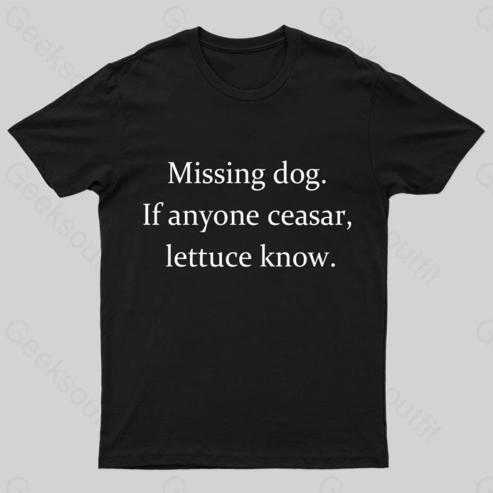 Missing Dog Geek T-Shirt Missing Dog Geek T-Shirt