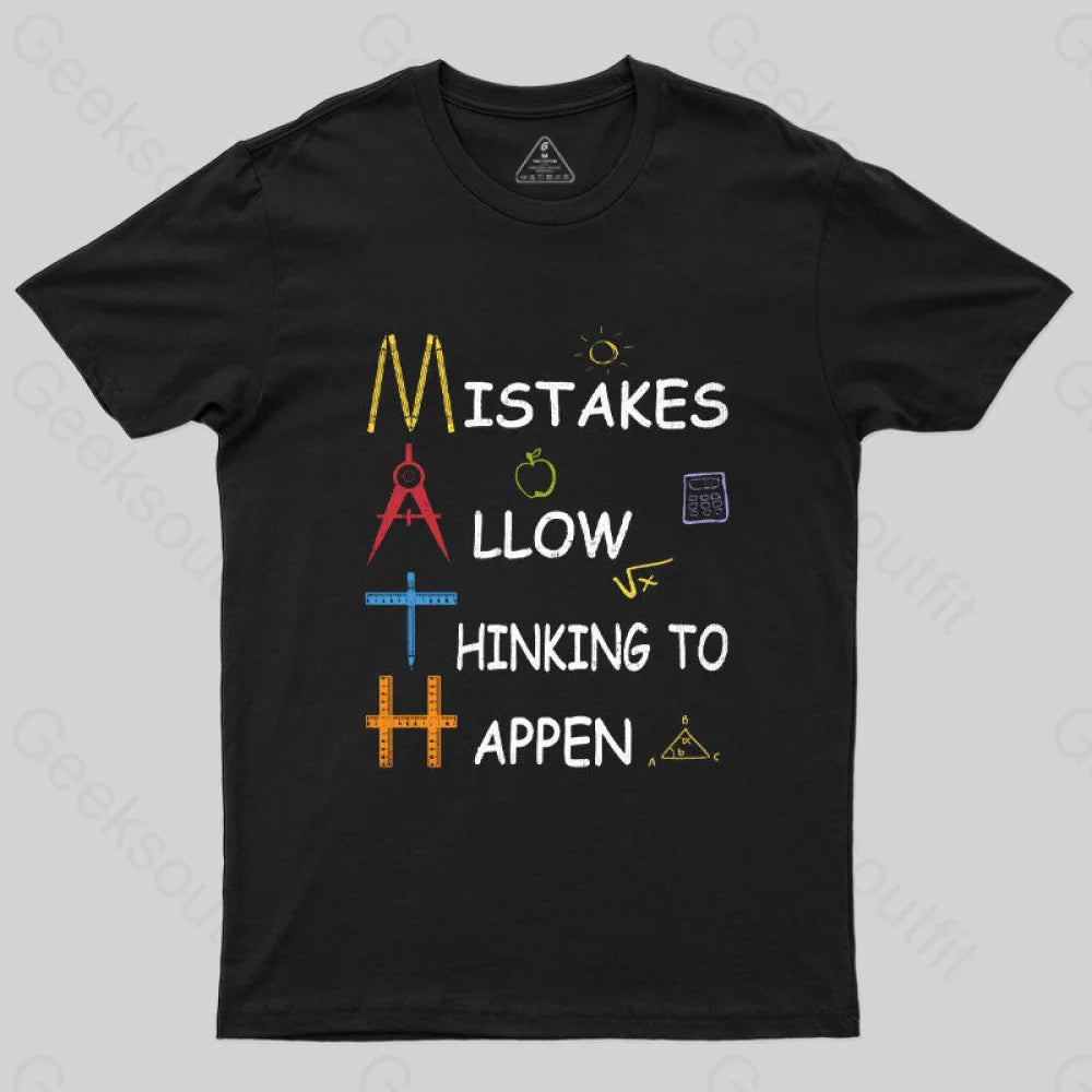 Mistakes Allow Thinking To Happen T-Shirt Mistakes Allow Thinking To Happen T-Shirt