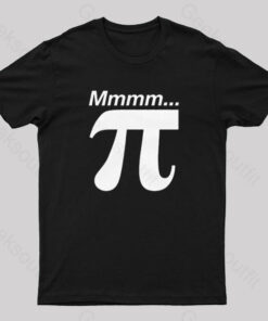 Mmmm Pi  Math Geek T-shirt