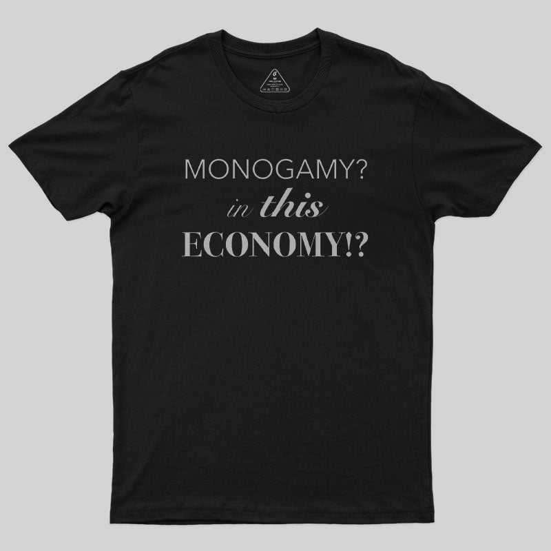 Monogamy In this Economy Nerd T-Shirt Monogamy In this Economy Nerd T-Shirt