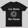 More Bosons Nerd T-Shirt