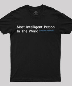 Most Intelligent Person In The World T-Shirt