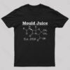 Mould Juice Structure Molecular Formula Geek T-Shirt
