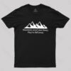 Mountain’s Aren’t Just Funny – They’re Hill Areas Nerd T-Shirt