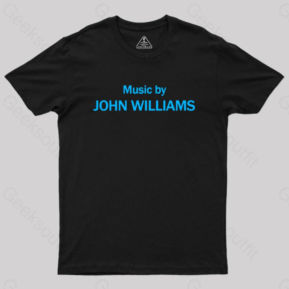 Music by John Williams Geek T-Shirt Music by John Williams Geek T-Shirt