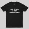 My Brain is 80 Movie Lines Geek T-Shirt