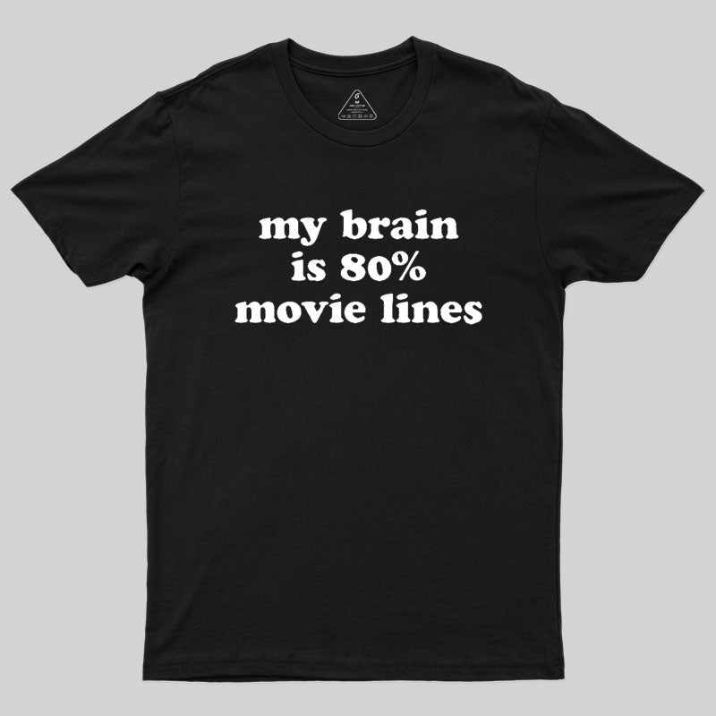 My Brain is 80 Movie Lines Geek T-Shirt My Brain is 80 Movie Lines Geek T-Shirt