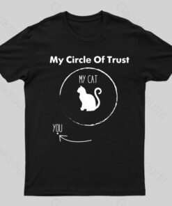 My Circle Of Trust My Cat Geek T-Shirt