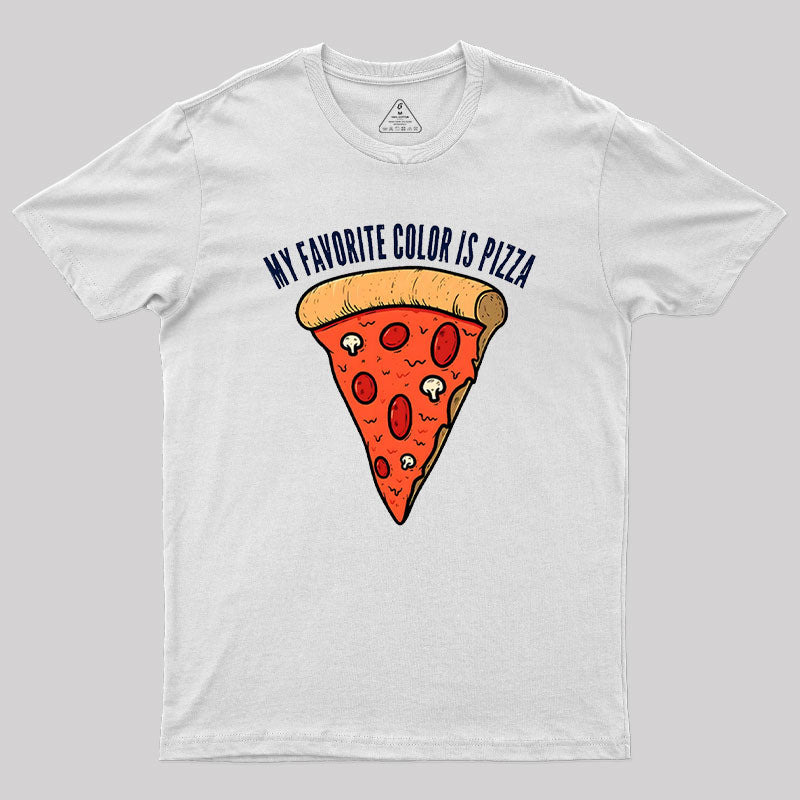 My Favorite Color is Pizza Geek T-Shirt My Favorite Color is Pizza Geek T-Shirt