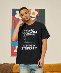 My Level Of Sarcasm T-Shirt
