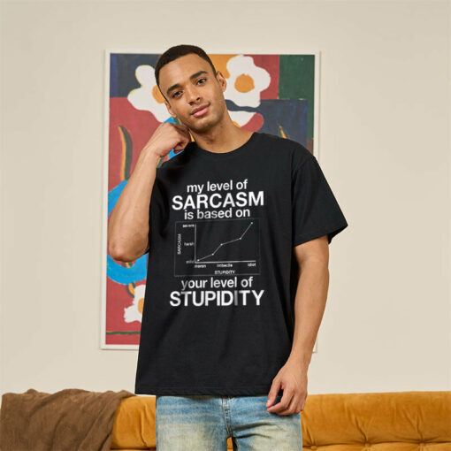 My Level Of Sarcasm T-Shirt