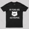 My Puns Are Catastrophic T-Shirt