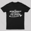 My Spaceship Brings All The Nerds To The Yard Geek T-Shirt