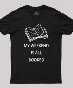 My Weekend is all Booked Geek T-Shirt