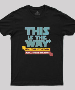 NAH!THIS IS THE WAY Geek T-Shirt