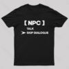 NPC Skip Dialogue Classic T-Shirt