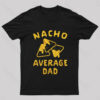 Nacho Average Uncle Nerd T-Shirt