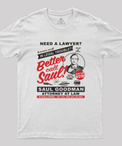 Need A Lawyer Then Call Saul Geek T-Shirt