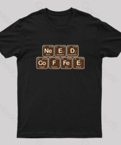 Need Coffee Geek T-Shirt