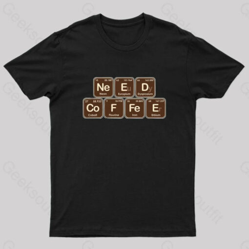 Need Coffee Geek T-Shirt
