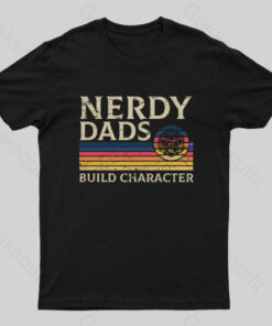 Nerd Dad Builds Character Nerd T-Shirt