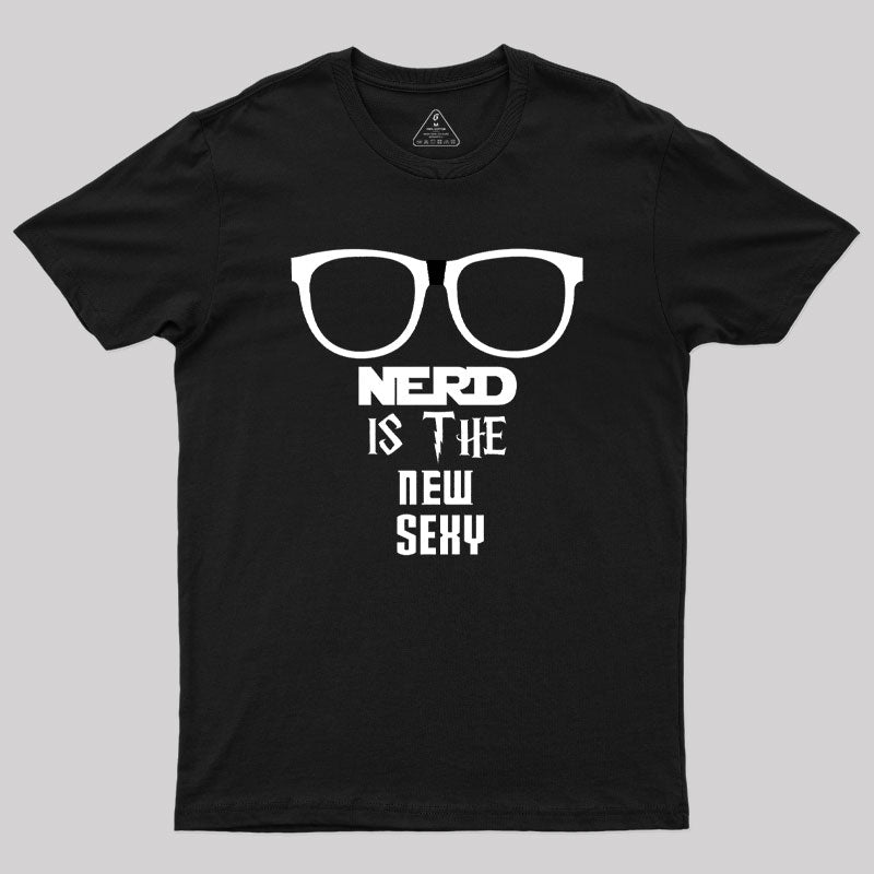 Nerd is Sexy Geek T-Shirt Nerd is Sexy Geek T-Shirt