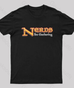 Nerds Are Gathering Geek T-Shirt