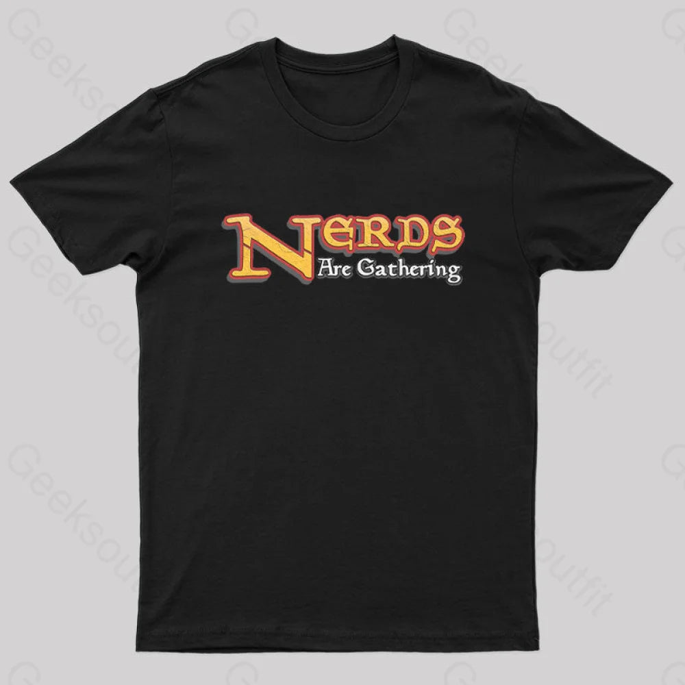 Nerds Are Gathering Geek T-Shirt Nerds Are Gathering Geek T-Shirt