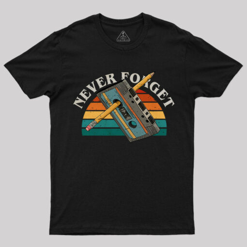 Never Forget T-Shirt