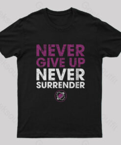 Never Give Up Never Surrender Nerd T-Shirt