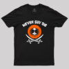 Never Say Die The Kennies Geek T-Shirt