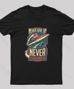 Never Surrender Geek T-Shirt