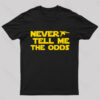 Never Tell Me The Odds Nerd T-Shirt
