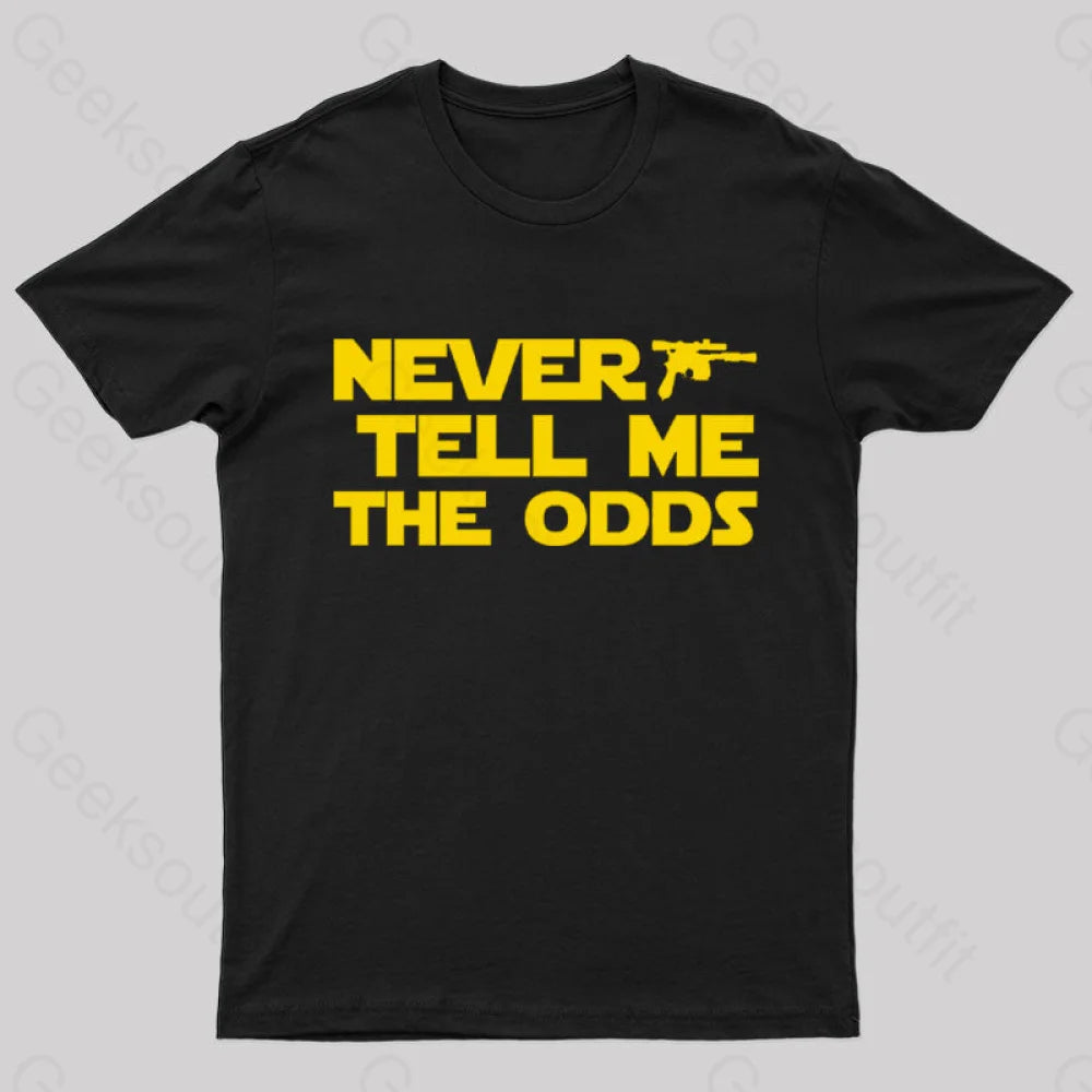 Never Tell Me The Odds Nerd T-Shirt Never Tell Me The Odds Nerd T-Shirt