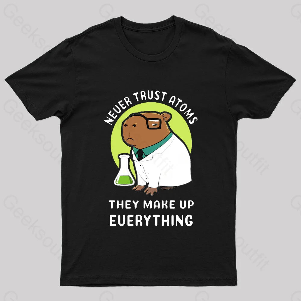 Never Trust Atoms Nerd T-Shirt Never Trust Atoms Nerd T-Shirt