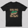 Never Trust Tectonic Plates Geek T-Shirt