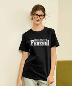 Never Trust a Ferengi Geek T-Shirt