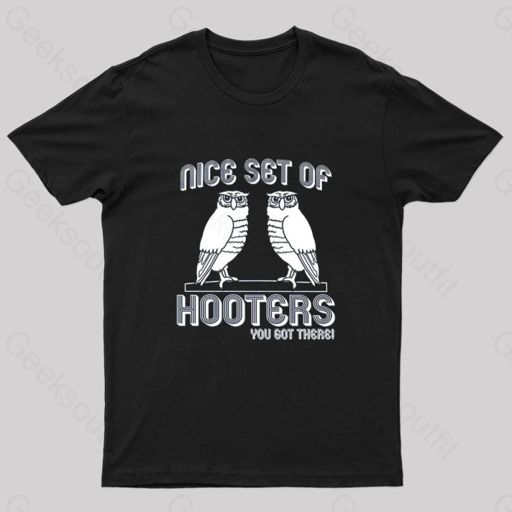 Nice Set of Hooters You Got There Nerd T-Shirt Nice Set of Hooters You Got There Nerd T-Shirt