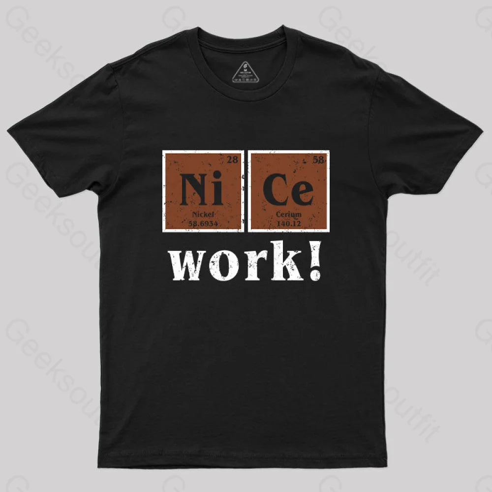 Nice Work! T-Shirt Nice Work! T-Shirt