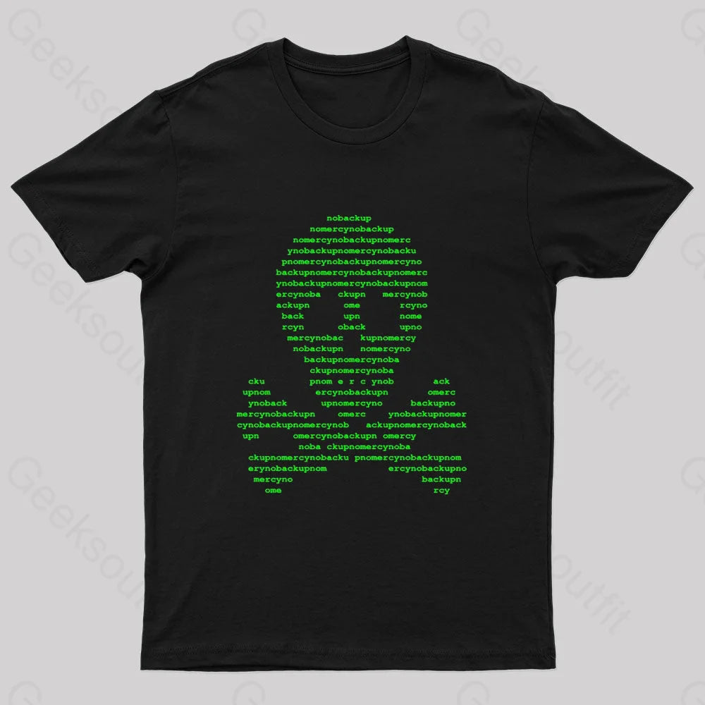 No Backup No Mercy Geek T-Shirt No Backup No Mercy Geek T-Shirt