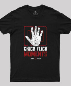 No Chick Flick Moments T-Shirt