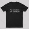 No Emotions Are Emotions Nerd T-Shirt