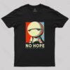No Hope T-Shirt