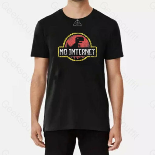 No Internet T-Shirt
