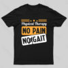 No Pain No Gait Geek T-Shirt