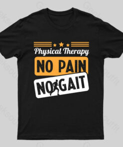 No Pain No Gait Geek T-Shirt